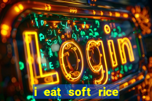 i eat soft rice in another world pt br